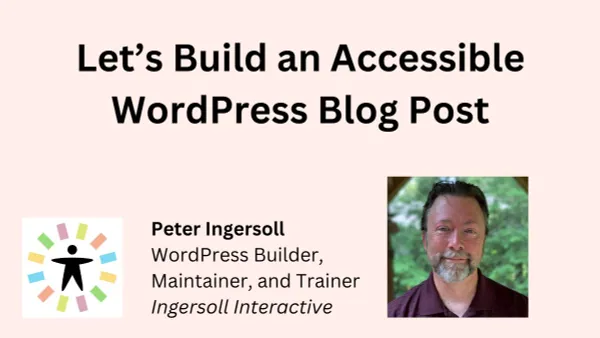 Let's Build an Accessible WordPress Blog Post